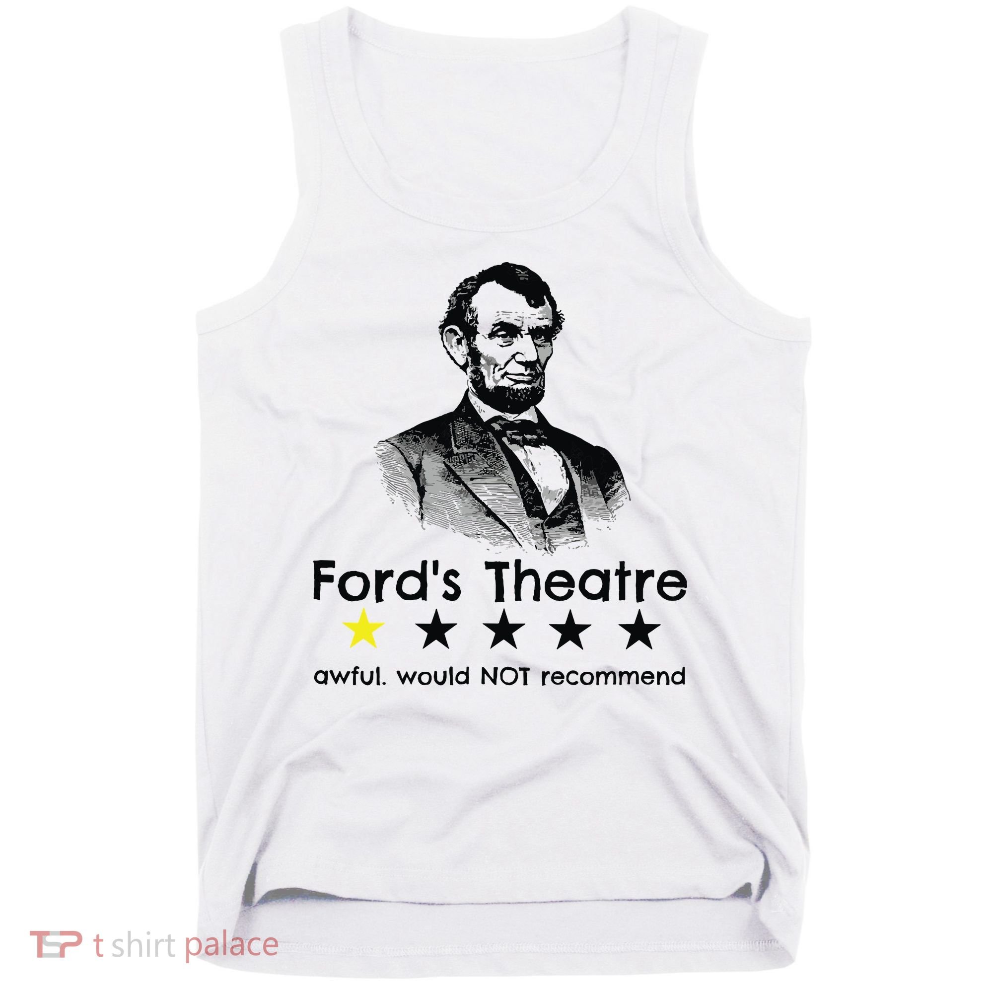 1star Abraham Lincoln Fords Theater Would Not Recommend Tank Top