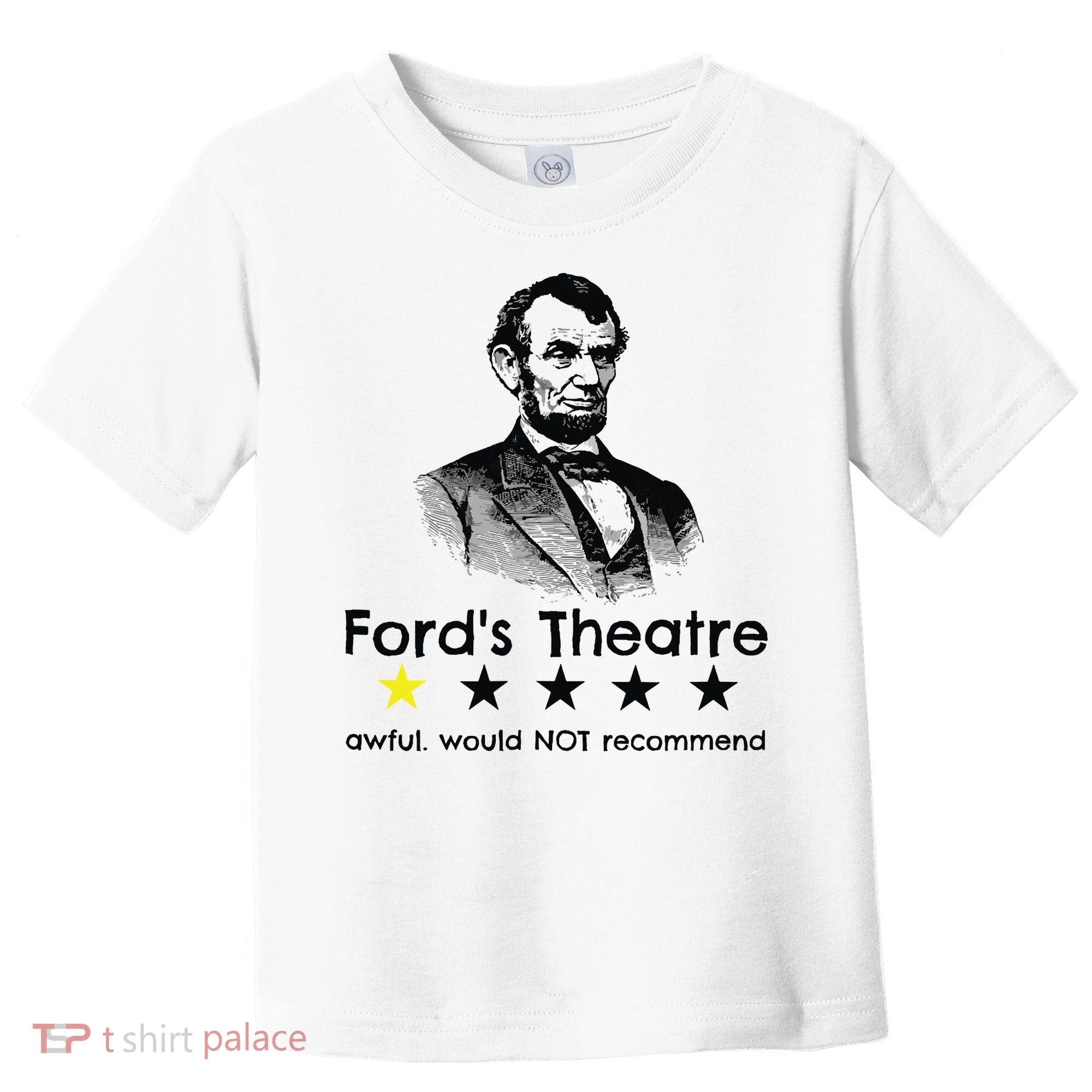 1star Abraham Lincoln Fords Theater Would Not Recommend Toddler T-Shirt