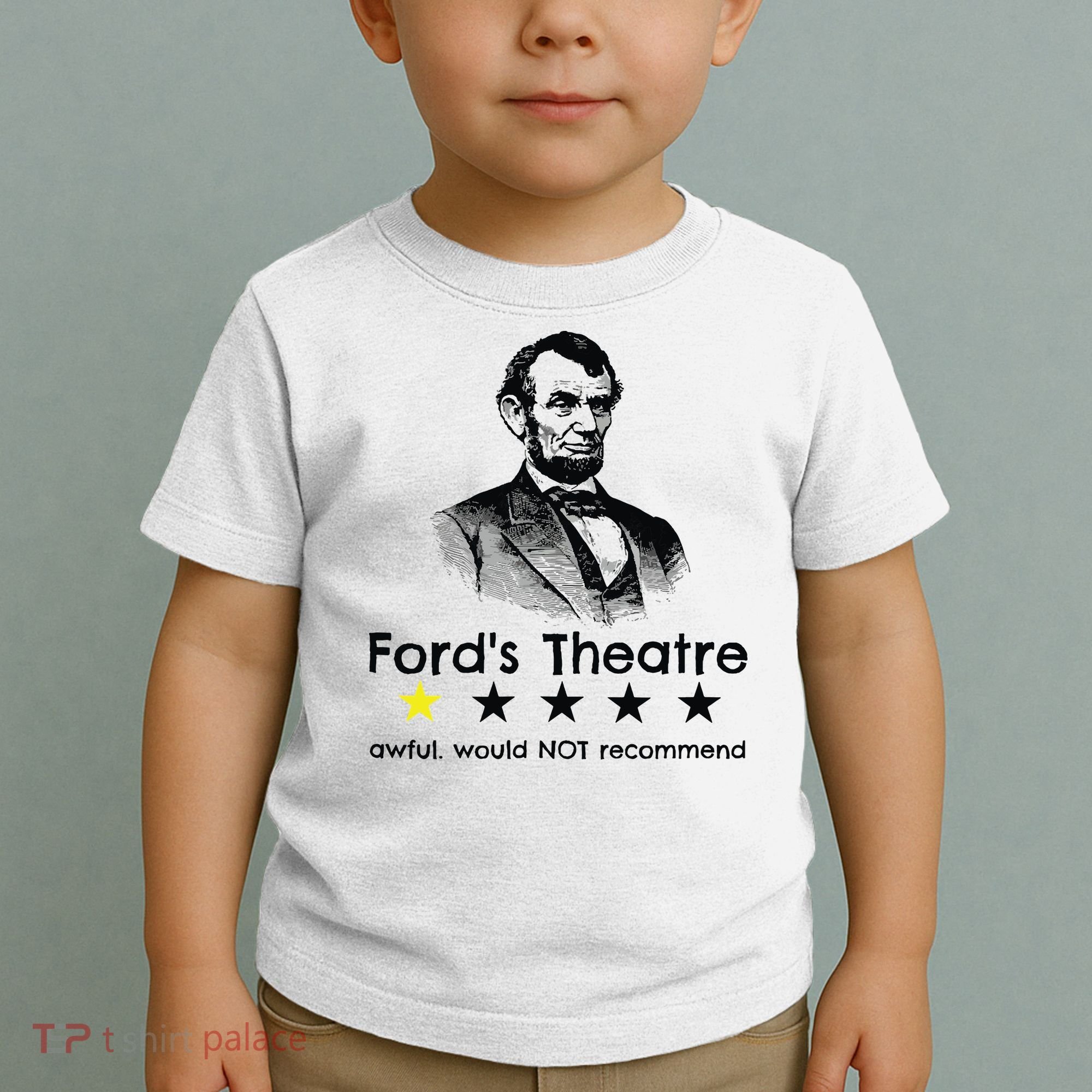 1star Abraham Lincoln Fords Theater Would Not Recommend Toddler T-Shirt