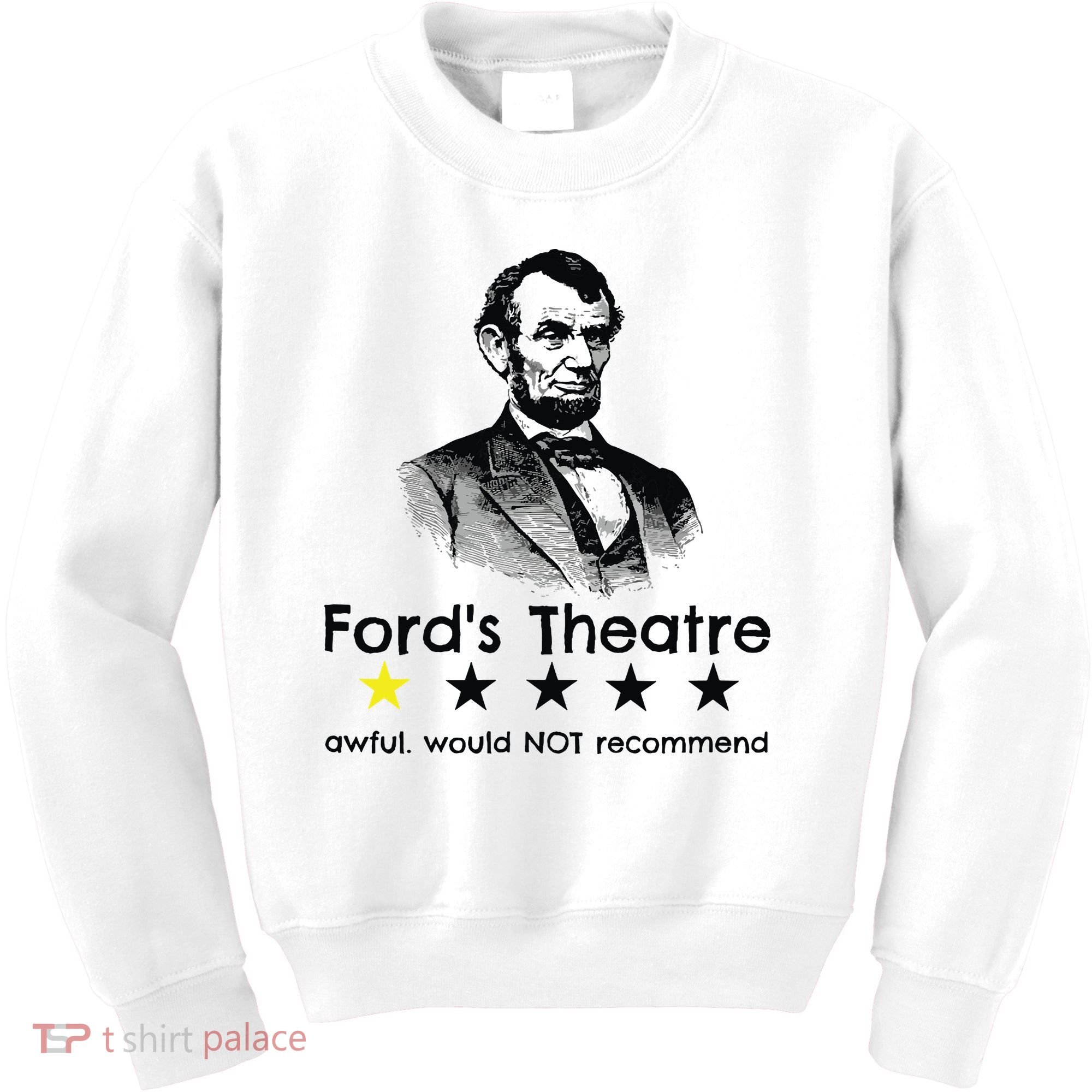 1star Abraham Lincoln Fords Theater Would Not Recommend Kids Sweatshirt
