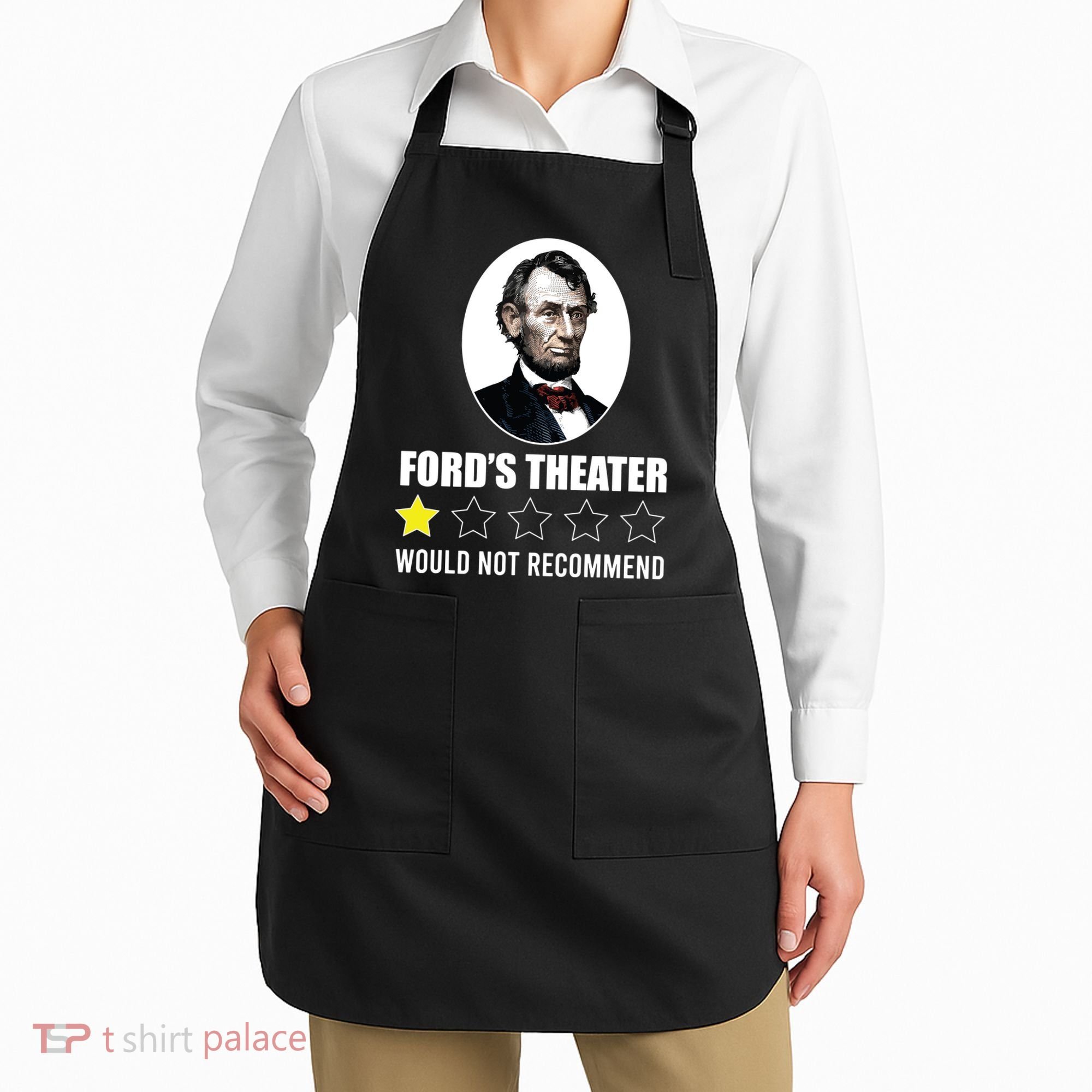1star Abraham Lincoln Fords Theater Would Not Recommend Apron