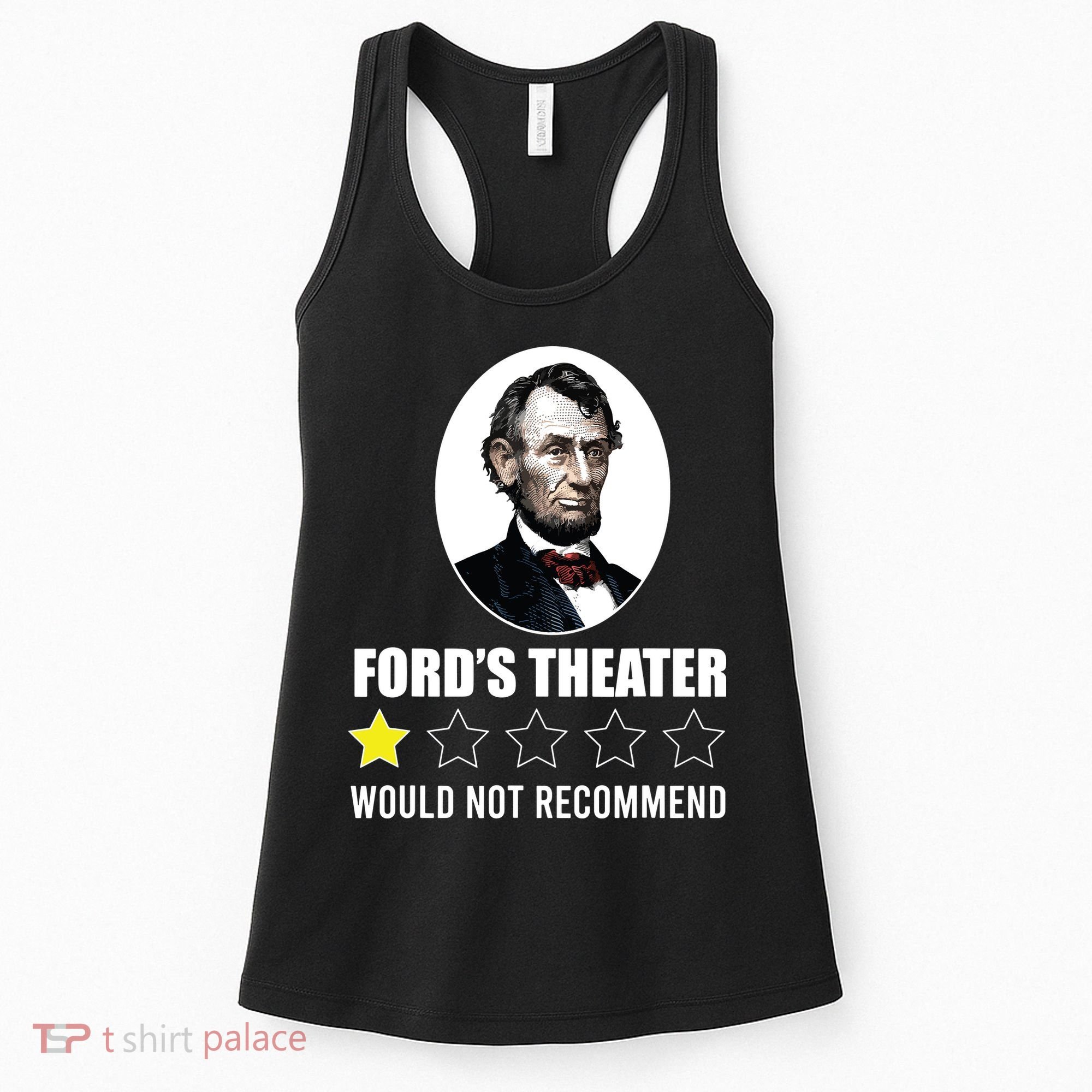1star Abraham Lincoln Fords Theater Would Not Recommend Women's Tank Top