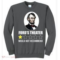 1star Abraham Lincoln Fords Theater Would Not Recommend Sweatshirt thumb 0