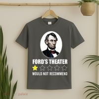 1star Abraham Lincoln Fords Theater Would Not Recommend T-Shirt thumb 2