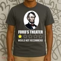1star Abraham Lincoln Fords Theater Would Not Recommend T-Shirt thumb 3