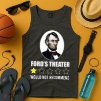 1star Abraham Lincoln Fords Theater Would Not Recommend Tank Top thumb 4