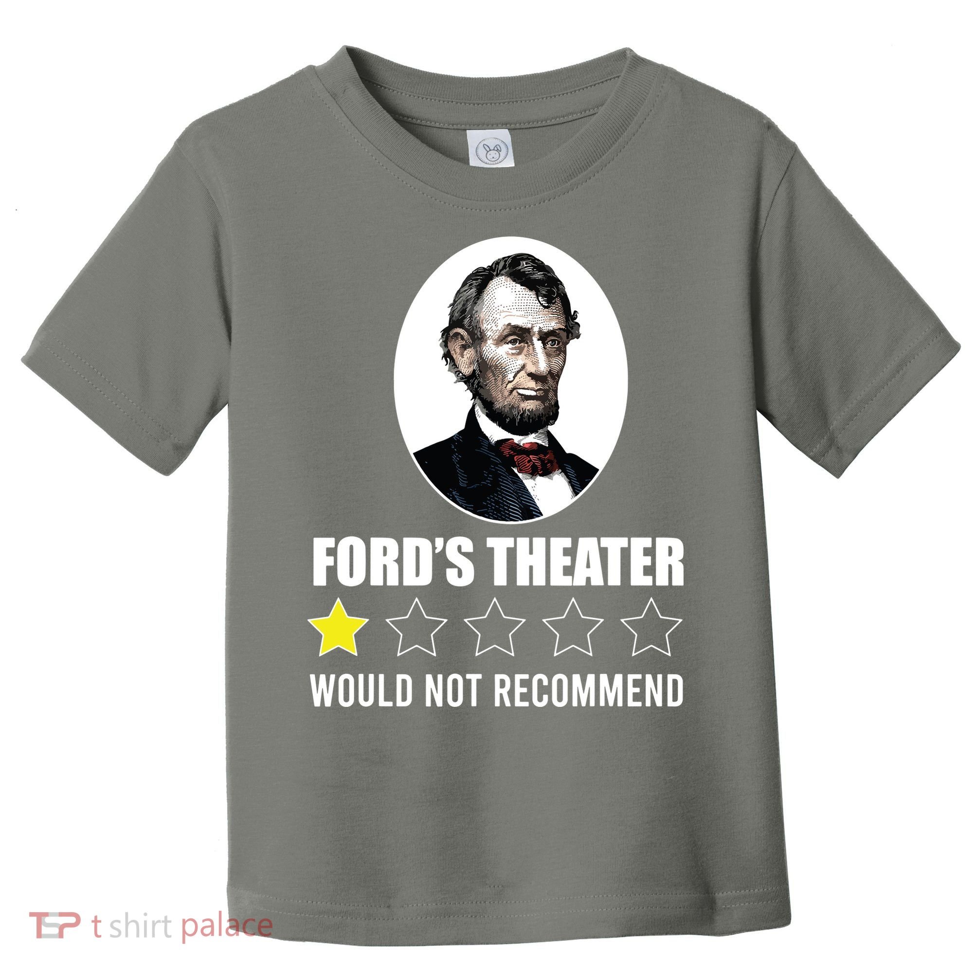 1star Abraham Lincoln Fords Theater Would Not Recommend Toddler T-Shirt