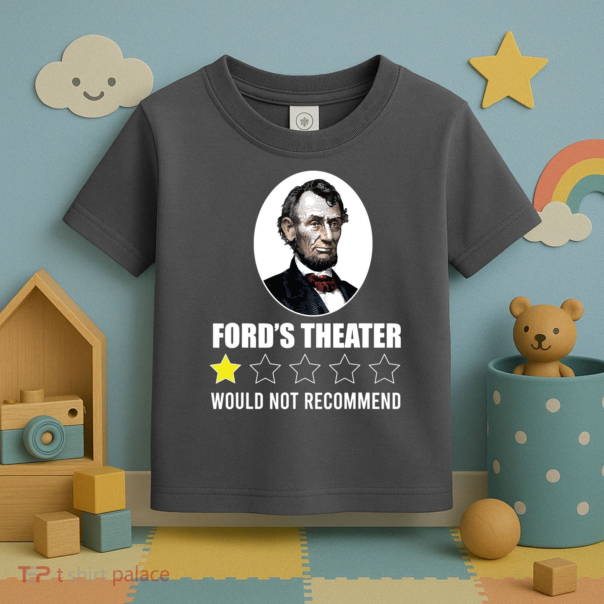 1star Abraham Lincoln Fords Theater Would Not Recommend Toddler T-Shirt