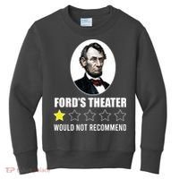1star Abraham Lincoln Fords Theater Would Not Recommend Kids Sweatshirt thumb 0