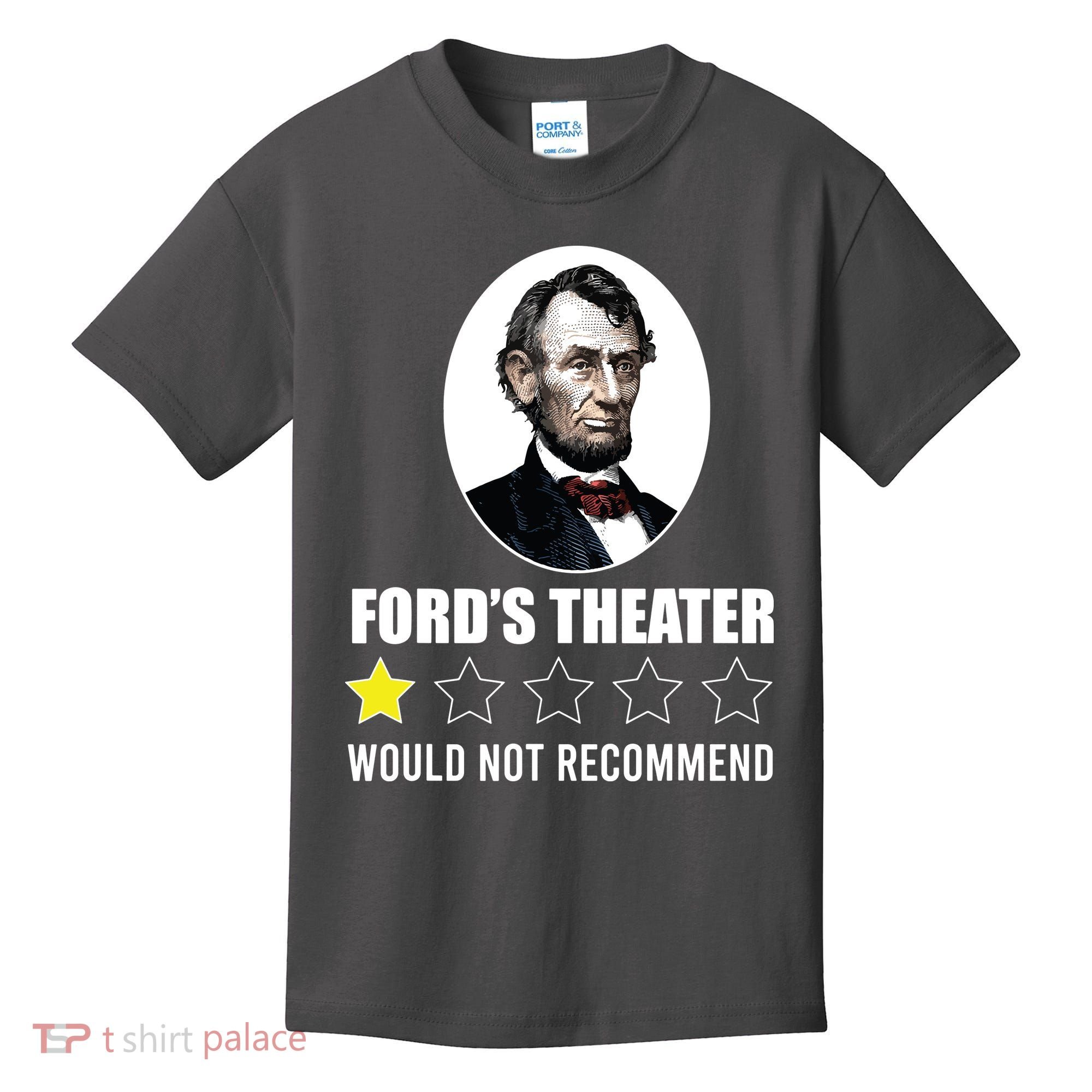 1star Abraham Lincoln Fords Theater Would Not Recommend Kids T-Shirt