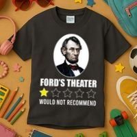 1star Abraham Lincoln Fords Theater Would Not Recommend Kids T-Shirt thumb 3