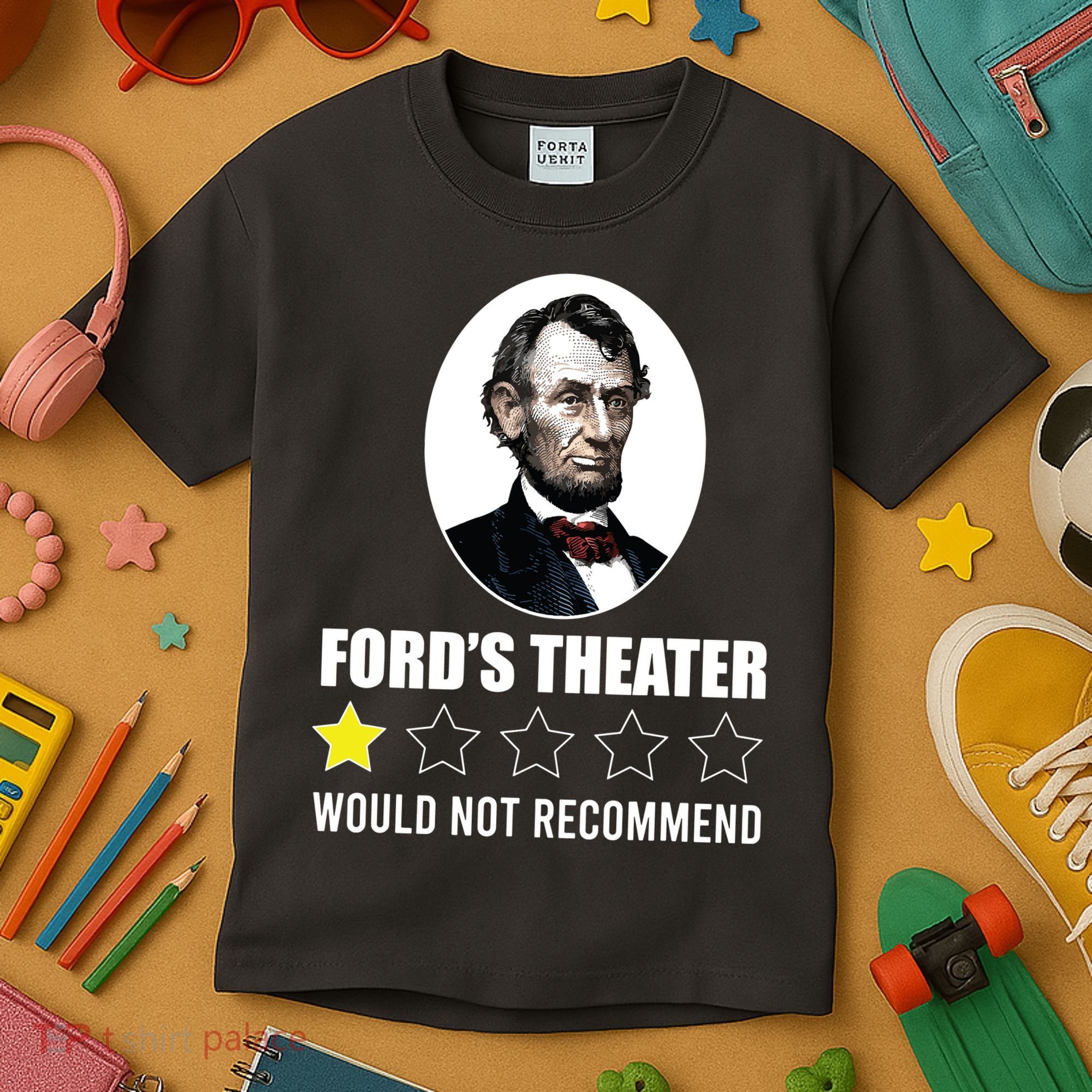 1star Abraham Lincoln Fords Theater Would Not Recommend Kids T-Shirt