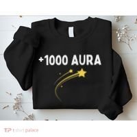 1000 Aura Plus 1000 Aura Points Meme Humor Sweatshirt thumb 2