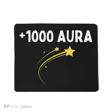 1000 Aura Plus 1000 Aura Points Meme Humor Mousepad