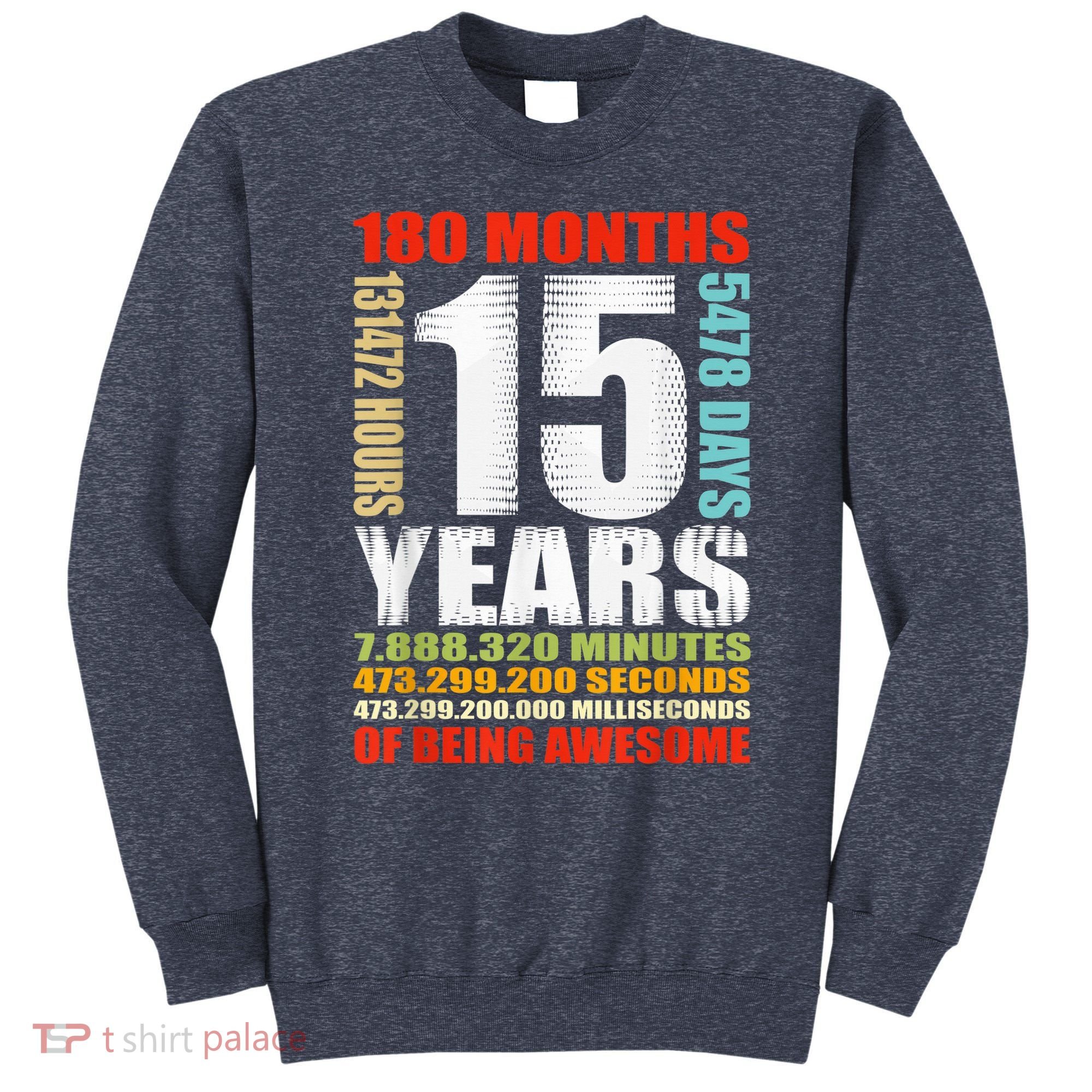 15th Birthday 15 Years Old Boy Girl  Being Awesome Sweatshirt