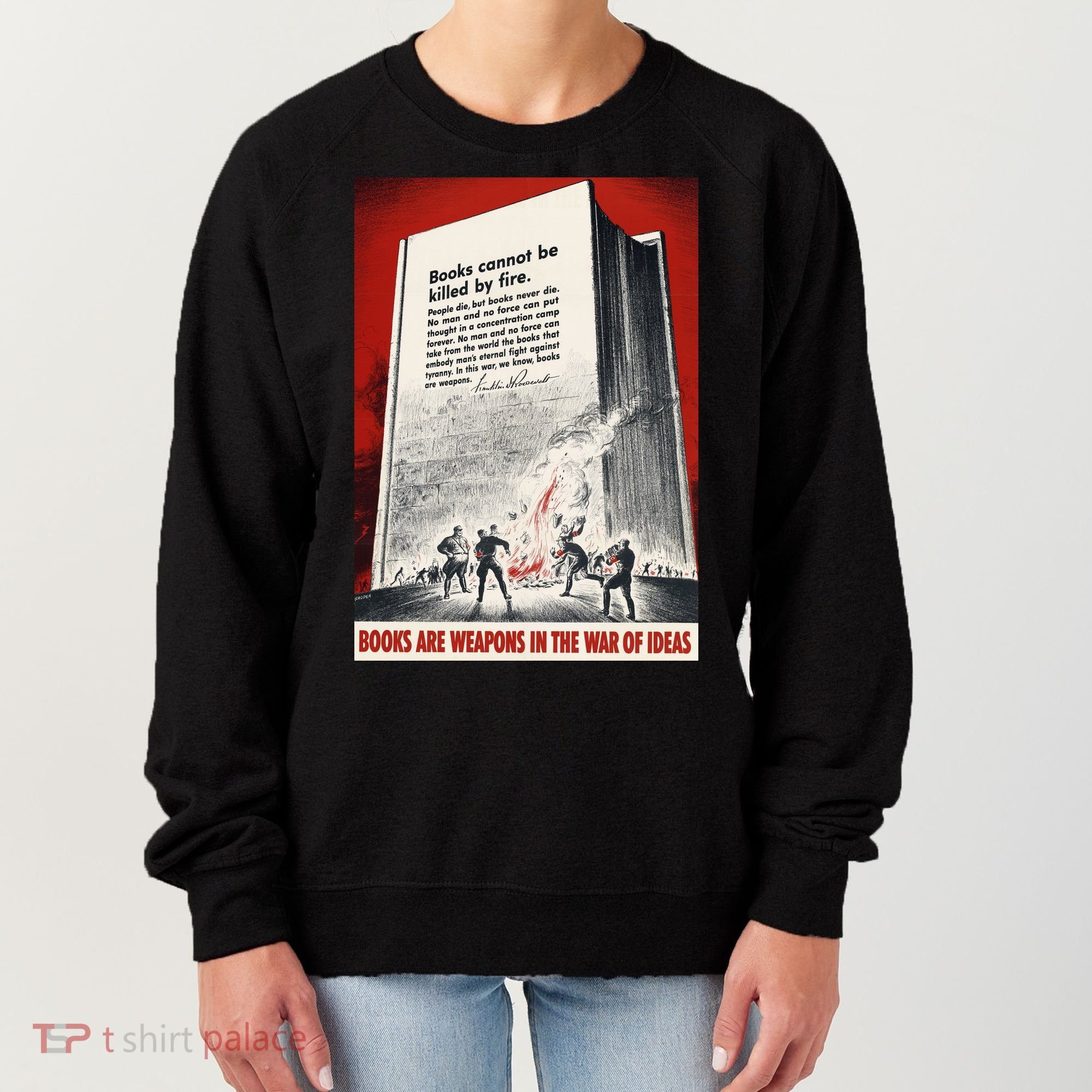 1940s Books Are Weapons Book Burning Wwii Propaganda War Poster Women's Sweatshirt