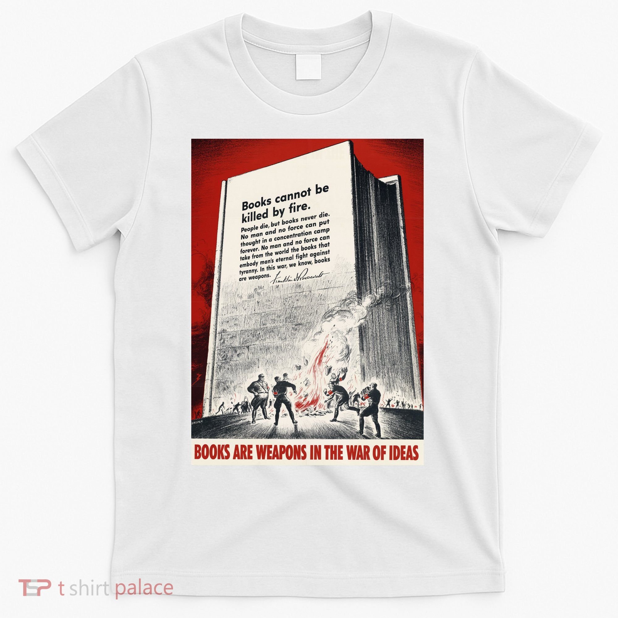 1940s Books Are Weapons Book Burning Wwii Propaganda War Poster T-Shirt