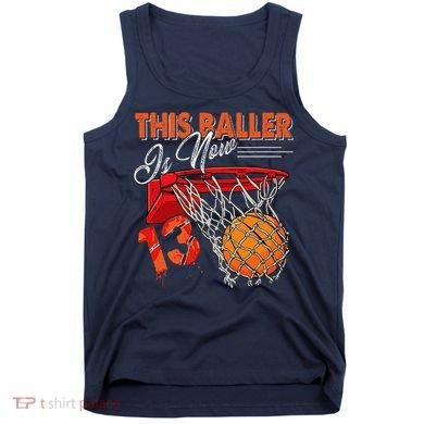 13th Birthday Basketball Funny 13 Years Old Tank Top