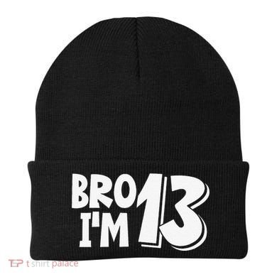 13th Birthday Bro I’m 13 Year Old Thirteen Thirtee Beanie
