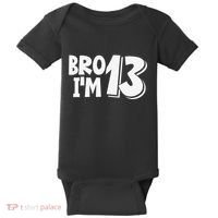 13th Birthday Bro I’m 13 Year Old Thirteen Thirtee Baby Bodysuit thumb 0