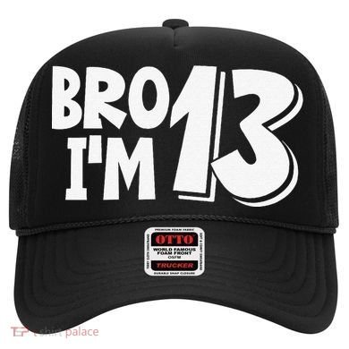 13th Birthday Bro I’m 13 Year Old Thirteen Thirtee Hat