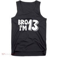 13th Birthday Bro I’m 13 Year Old Thirteen Thirtee Tank Top thumb 0