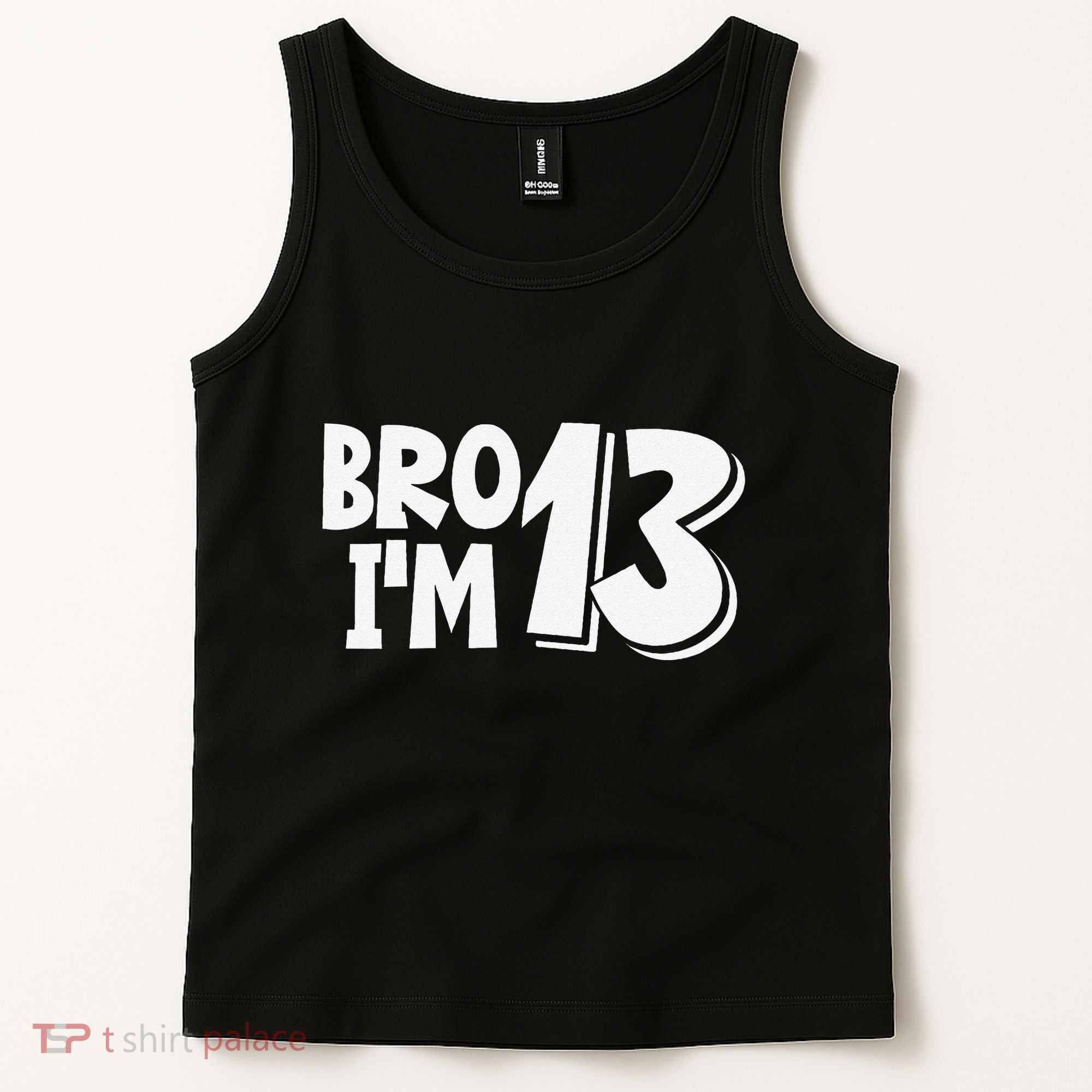 13th Birthday Bro I’m 13 Year Old Thirteen Thirtee Tank Top