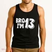 13th Birthday Bro I’m 13 Year Old Thirteen Thirtee Tank Top thumb 3