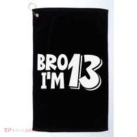 13th Birthday Bro I’m 13 Year Old Thirteen Thirtee Golf Towel thumb 0