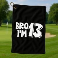 13th Birthday Bro I’m 13 Year Old Thirteen Thirtee Golf Towel thumb 1