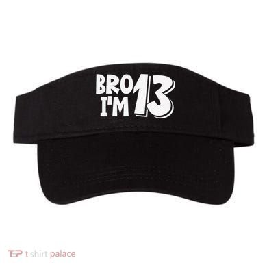 13th Birthday Bro I’m 13 Year Old Thirteen Thirtee Visor