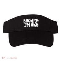13th Birthday Bro I’m 13 Year Old Thirteen Thirtee Visor thumb 0