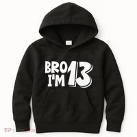 13th Birthday Bro I’m 13 Year Old Thirteen Thirtee Kids Hoodie thumb 0