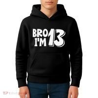 13th Birthday Bro I’m 13 Year Old Thirteen Thirtee Kids Hoodie thumb 4