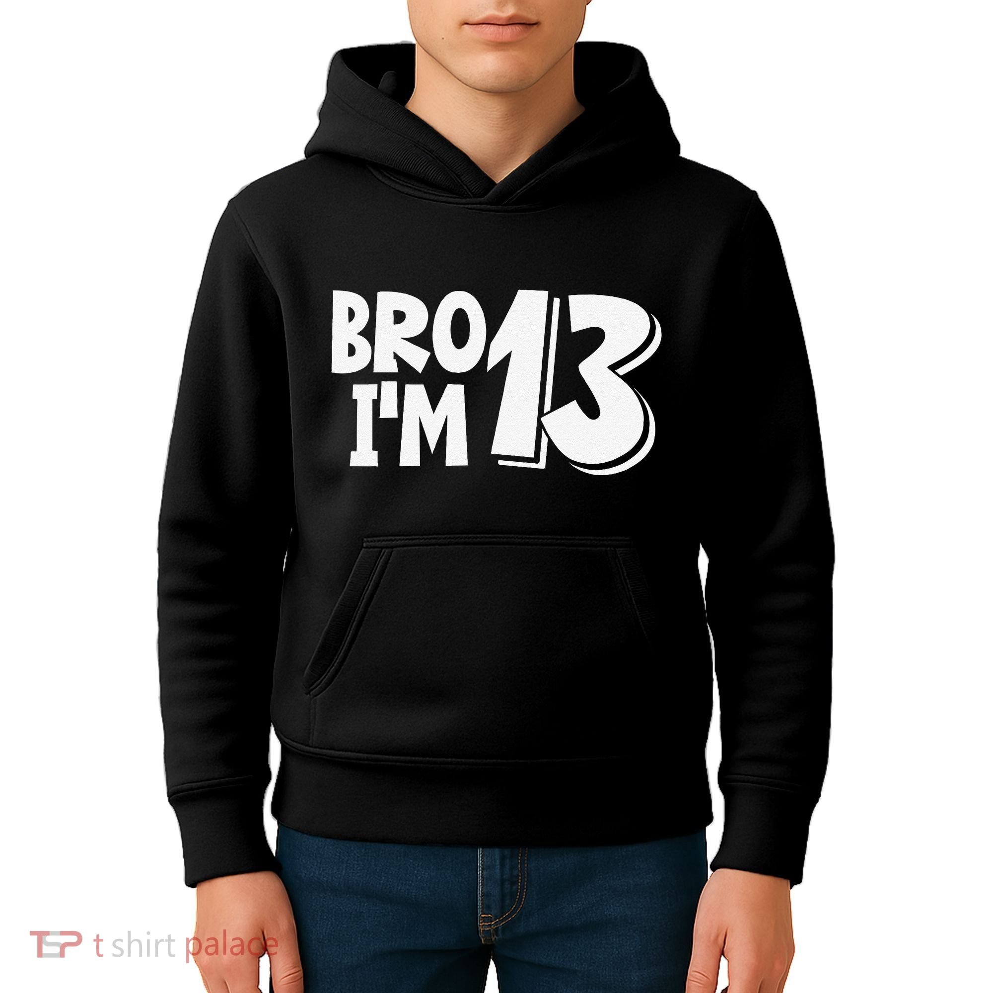 13th Birthday Bro I’m 13 Year Old Thirteen Thirtee Kids Hoodie