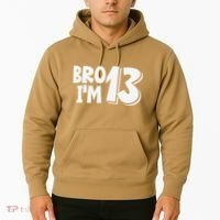 13th Birthday Bro I’m 13 Year Old Thirteen Thirtee Hoodie thumb 2