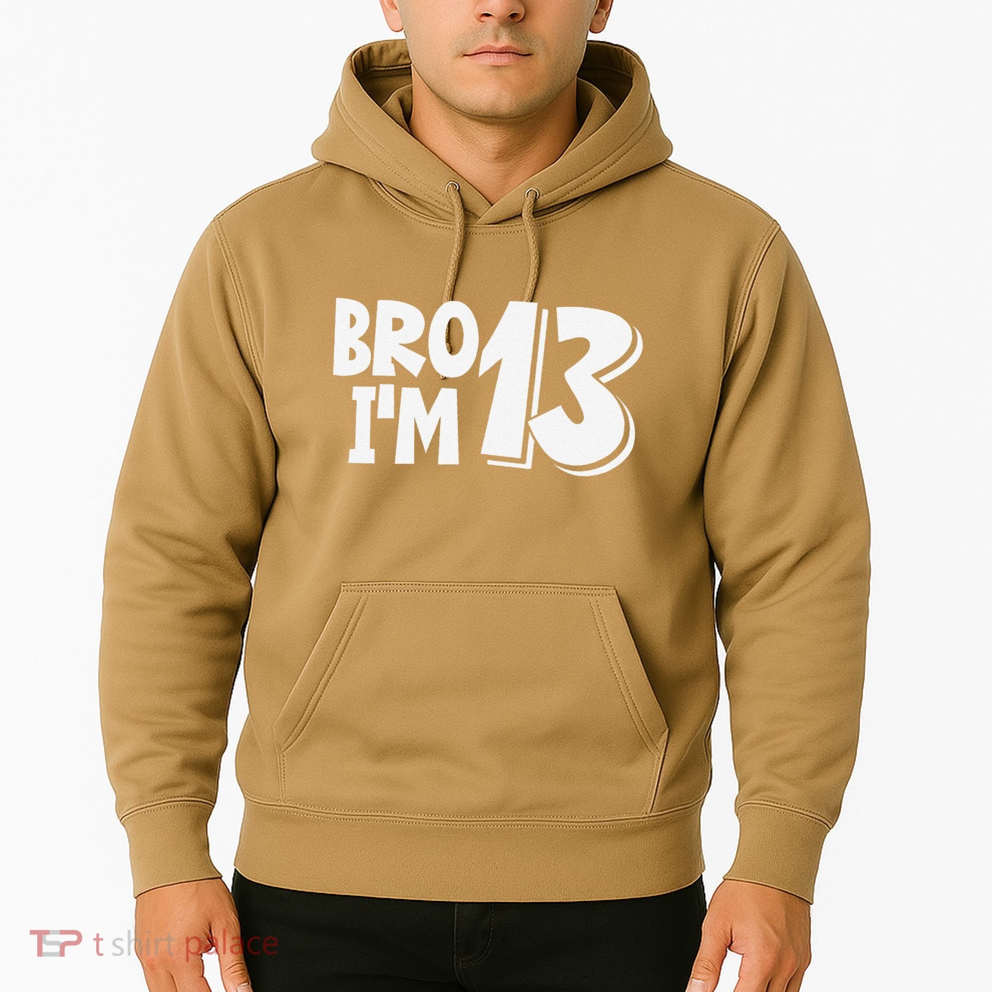 13th Birthday Bro I’m 13 Year Old Thirteen Thirtee Hoodie