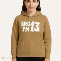 13th Birthday Bro I’m 13 Year Old Thirteen Thirtee Hoodie thumb 5