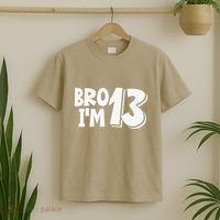 13th Birthday Bro I’m 13 Year Old Thirteen Thirtee T-Shirt thumb 2