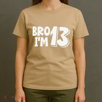 13th Birthday Bro I’m 13 Year Old Thirteen Thirtee T-Shirt thumb 4