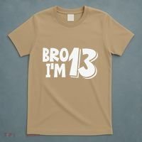 13th Birthday Bro I’m 13 Year Old Thirteen Thirtee T-Shirt thumb 5