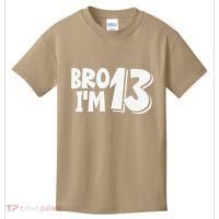 13th Birthday Bro I’m 13 Year Old Thirteen Thirtee Kids T-Shirt thumb 0