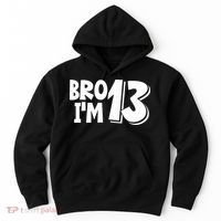 13th Birthday Bro I’m 13 Year Old Thirteen Thirteen Hoodie thumb 0