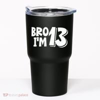 13th Birthday Bro I’m 13 Year Old Thirteen Thirteen Tumbler thumb 0