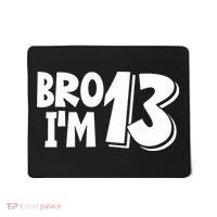 13th Birthday Bro I’m 13 Year Old Thirteen Thirteen Mousepad thumb 0