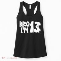 13th Birthday Bro I’m 13 Year Old Thirteen Thirteen Women's Tank Top thumb 0