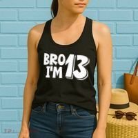 13th Birthday Bro I’m 13 Year Old Thirteen Thirteen Women's Tank Top thumb 2
