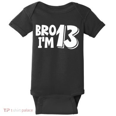 13th Birthday Bro I’m 13 Year Old Thirteen Thirteen Baby Bodysuit