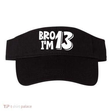 13th Birthday Bro I’m 13 Year Old Thirteen Thirteen Visor