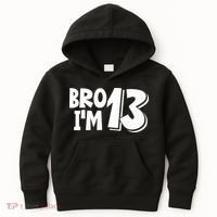 13th Birthday Bro I’m 13 Year Old Thirteen Thirteen Kids Hoodie thumb 0